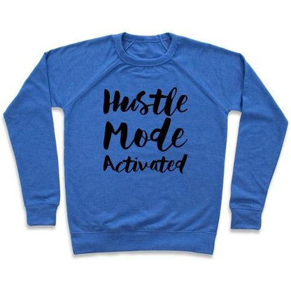 Virgin Teez  Pullover Crewneck Sweatshirt / x-small / Heathered Blue HUSTLE MODE ACTIVATED CREWNECK SWEATSHIRT