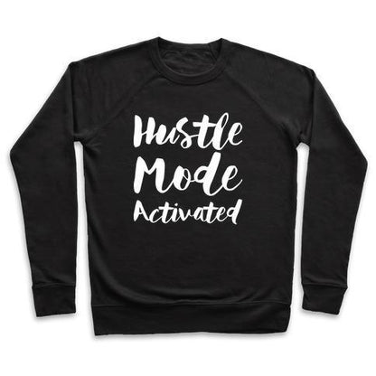 Virgin Teez  Pullover Crewneck Sweatshirt / x-small / Black HUSTLE MODE ACTIVATED CREWNECK SWEATSHIRT