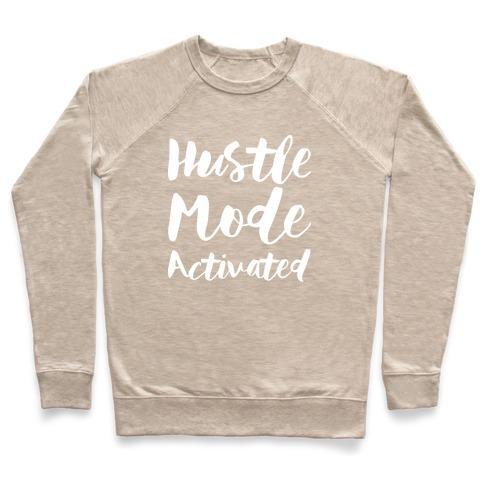 Virgin Teez  Pullover Crewneck Sweatshirt / x-small / Heathered Oatmeal HUSTLE MODE ACTIVATED CREWNECK SWEATSHIRT