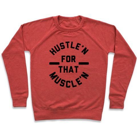 Virgin Teez  Pullover Crewneck Sweatshirt / x-small / Heathered Red HUSTLE'N FOR THAT MUSCLE'N CREWNECK SWEATSHIRT