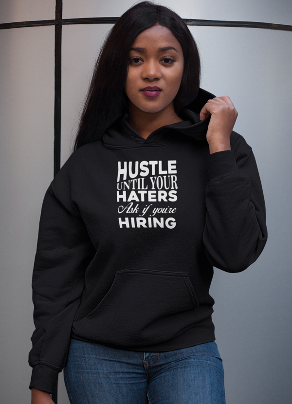 Virgin Teez Pull Over Hoodie Hustle Until Haters Women Hoodie