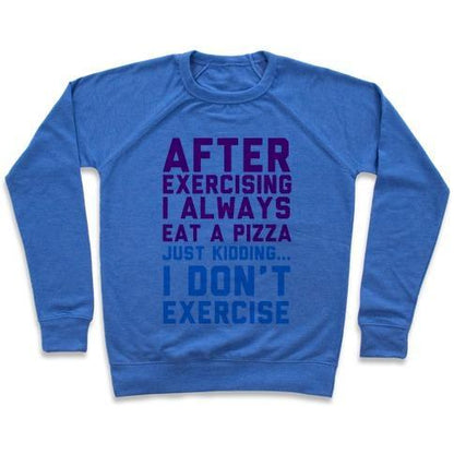 Virgin Teez  Pullover Crewneck Sweatshirt / x-small / Heathered Blue I ALWAYS EAT A PIZZA CREWNECK SWEATSHIRT