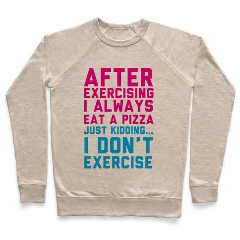 Virgin Teez  Pullover Crewneck Sweatshirt / x-small / Heathered Oatmeal I ALWAYS EAT A PIZZA CREWNECK SWEATSHIRT