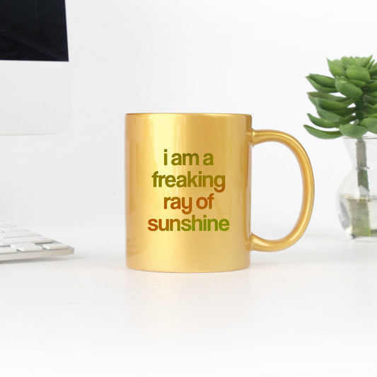 I Am A Freaking Ray Of Sunshine Gold & Silver Mug