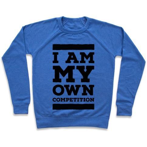 Virgin Teez  Pullover Crewneck Sweatshirt / x-small / Heathered Blue I AM MY OWN COMPETITION CREWNECK SWEATSHIRT