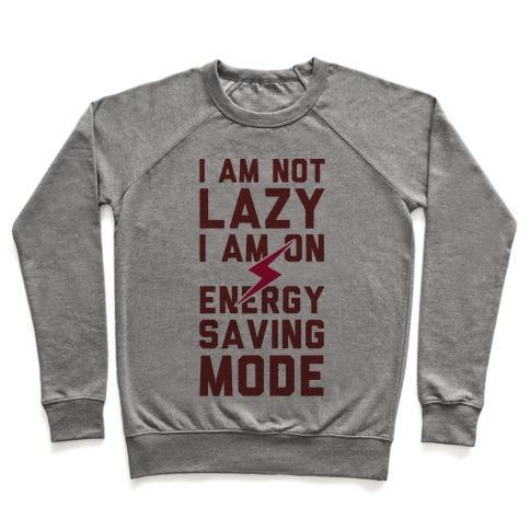 Virgin Teez  Pullover Crewneck Sweatshirt / x-small / Heathered Gray I AM NOT LAZY I AM ON ENERGY SAVING MODE CREWNECK SWEATSHIRT