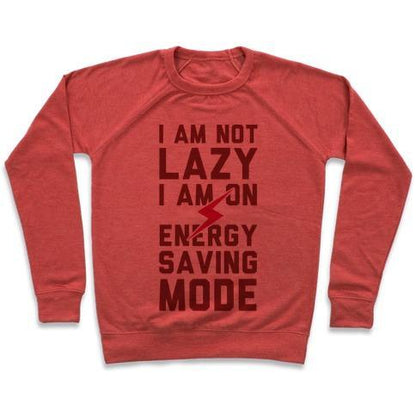 Virgin Teez  Pullover Crewneck Sweatshirt / x-small / Heathered Red I AM NOT LAZY I AM ON ENERGY SAVING MODE CREWNECK SWEATSHIRT