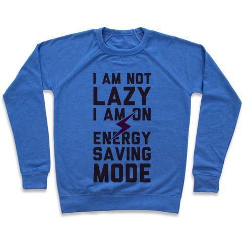 Virgin Teez  Pullover Crewneck Sweatshirt / x-small / Heathered Blue I AM NOT LAZY I AM ON ENERGY SAVING MODE CREWNECK SWEATSHIRT