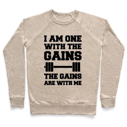 Virgin Teez  Pullover Crewneck Sweatshirt / x-small / Heathered Oatmeal I AM ONE WITH THE GAINS THE GAINS ARE WITH ME PARODY CREWNECK SWEATSHIRT