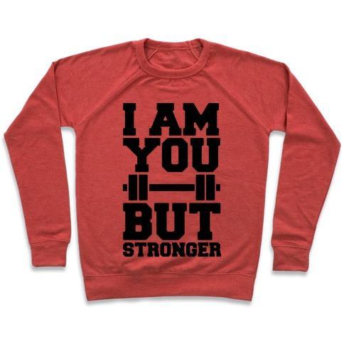 Virgin Teez  Pullover Crewneck Sweatshirt / x-small / Heathered Red I AM YOU BUT STRONGER CREWNECK SWEATSHIRT