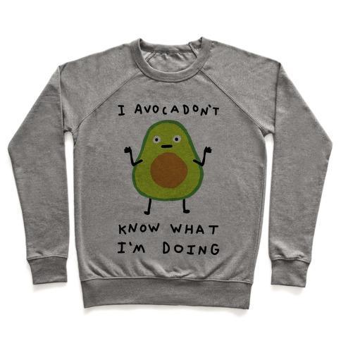 Virgin Teez  Pullover Crewneck Sweatshirt / x-small / Heathered Gray I AVOCADON'T KNOW WHAT I'M DOING CREWNECK SWEATSHIRT