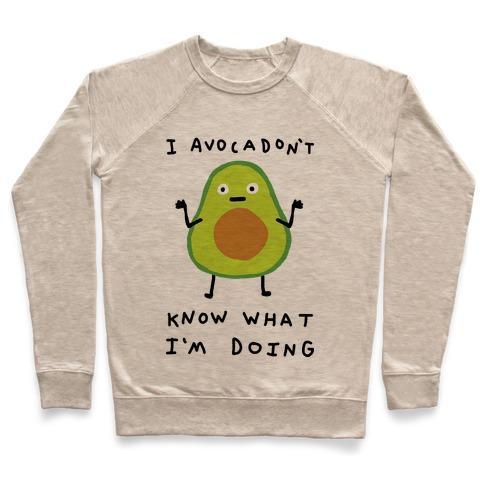 Virgin Teez  Pullover Crewneck Sweatshirt / x-small / Heathered Oatmeal I AVOCADON'T KNOW WHAT I'M DOING CREWNECK SWEATSHIRT