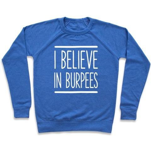 Virgin Teez  Pullover Crewneck Sweatshirt / x-small / Heathered Blue I BELIEVE IN BURPEES CREWNECK SWEATSHIRT