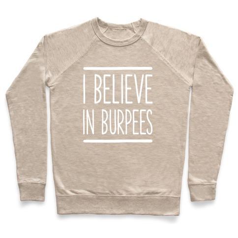 Virgin Teez  Pullover Crewneck Sweatshirt / x-small / Heathered Oatmeal I BELIEVE IN BURPEES CREWNECK SWEATSHIRT