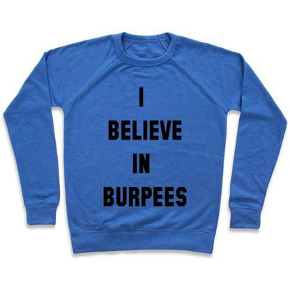 Virgin Teez  Pullover Crewneck Sweatshirt / x-small / Heathered Blue I BELIEVE IN BURPEES CREWNECK SWEATSHIRT