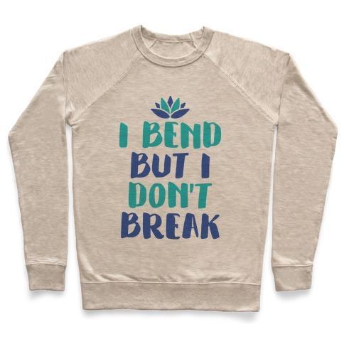 Virgin Teez  Pullover Crewneck Sweatshirt / x-small / Heathered Oatmeal I BEND BUT I DON'T BREAK CREWNECK SWEATSHIRT