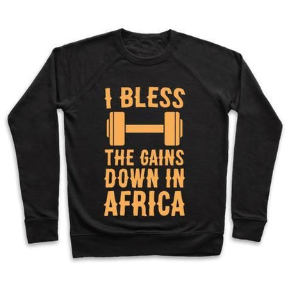 Virgin Teez  Pullover Crewneck Sweatshirt / x-small / Black I BLESS THE GAINS DOWN IN AFRICA CREWNECK SWEATSHIRT