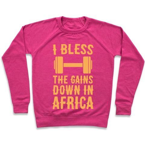 Virgin Teez  Pullover Crewneck Sweatshirt / x-small / Deep Pink I BLESS THE GAINS DOWN IN AFRICA CREWNECK SWEATSHIRT