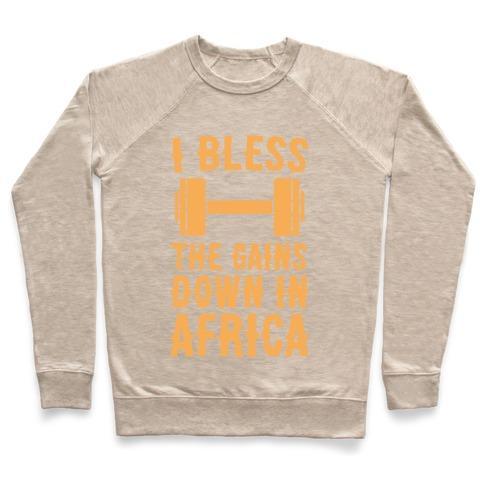 Virgin Teez  Pullover Crewneck Sweatshirt / x-small / Heathered Oatmeal I BLESS THE GAINS DOWN IN AFRICA CREWNECK SWEATSHIRT