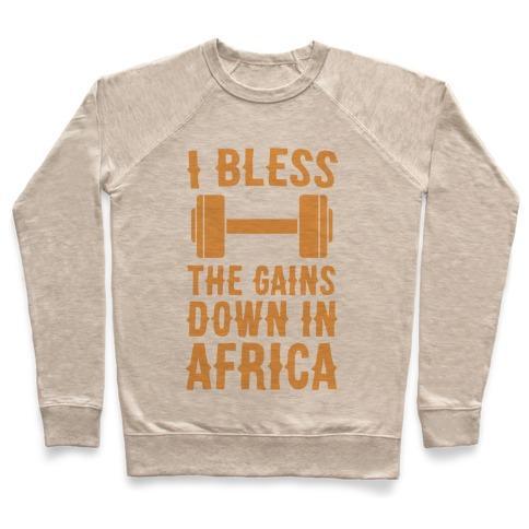 Virgin Teez  Pullover Crewneck Sweatshirt / x-small / Heathered Oatmeal I BLESS THE GAINS DOWN IN AFRICA CREWNECK SWEATSHIRT