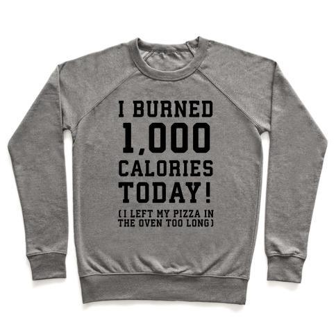 Virgin Teez  Pullover Crewneck Sweatshirt / x-small / Heathered Gray I BURNED 1,000 CALORIES TODAY! CREWNECK SWEATSHIRT