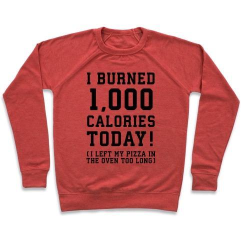 Virgin Teez  Pullover Crewneck Sweatshirt / x-small / Heathered Red I BURNED 1,000 CALORIES TODAY! CREWNECK SWEATSHIRT