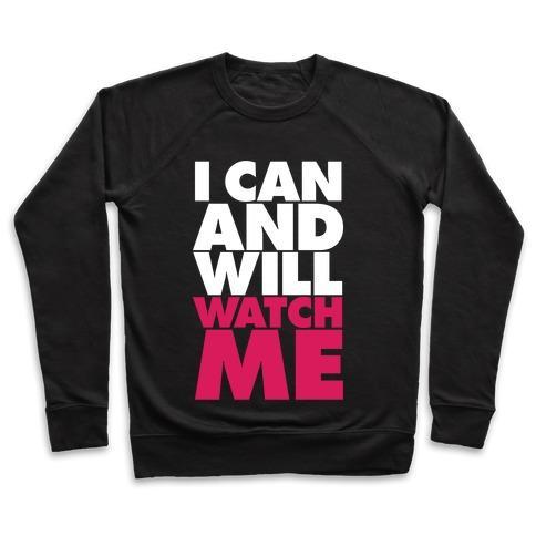 Virgin Teez  Pullover Crewneck Sweatshirt / x-small / Black I CAN AND WILL, WATCH ME CREWNECK SWEATSHIRT