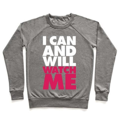 Virgin Teez  Pullover Crewneck Sweatshirt / x-small / Heathered Gray I CAN AND WILL, WATCH ME CREWNECK SWEATSHIRT