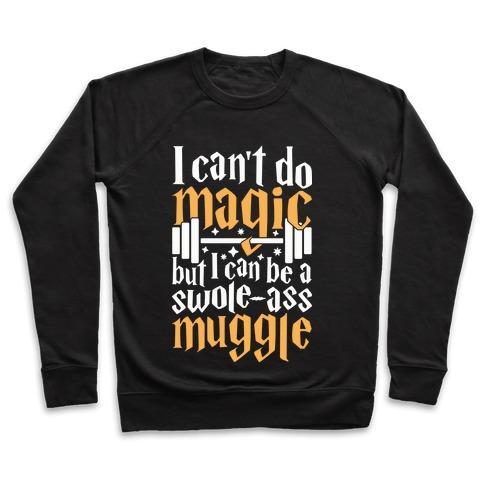 Virgin Teez  Pullover Crewneck Sweatshirt / x-small / Black I CAN BE A SWOLE-ASS MUGGLE CREWNECK SWEATSHIRT