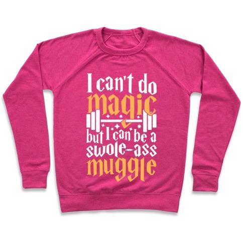 Virgin Teez  Pullover Crewneck Sweatshirt / x-small / Deep Pink I CAN BE A SWOLE-ASS MUGGLE CREWNECK SWEATSHIRT