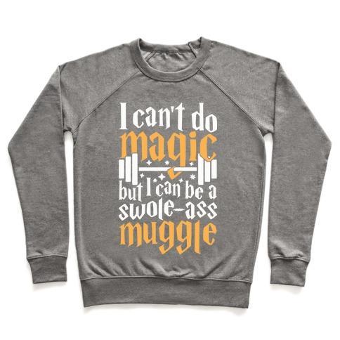 Virgin Teez  Pullover Crewneck Sweatshirt / x-small / Heathered Gray I CAN BE A SWOLE-ASS MUGGLE CREWNECK SWEATSHIRT