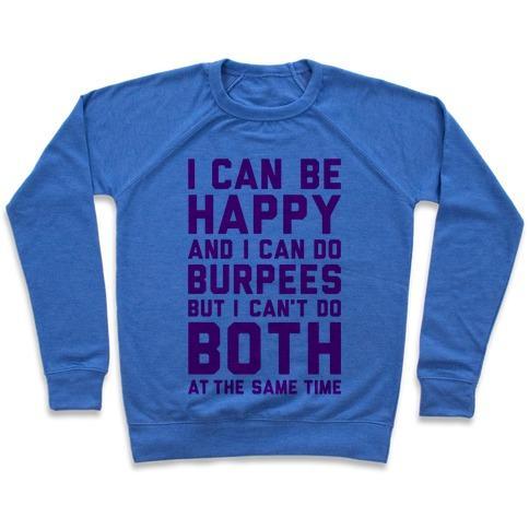 Virgin Teez  Pullover Crewneck Sweatshirt / x-small / Heathered Blue I CAN BE HAPPY AND I CAN DO BURPEES CREWNECK SWEATSHIRT