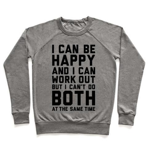 Virgin Teez  Pullover Crewneck Sweatshirt / x-small / Heathered Gray I CAN BE HAPPY AND I CAN WORK OUT CREWNECK SWEATSHIRT