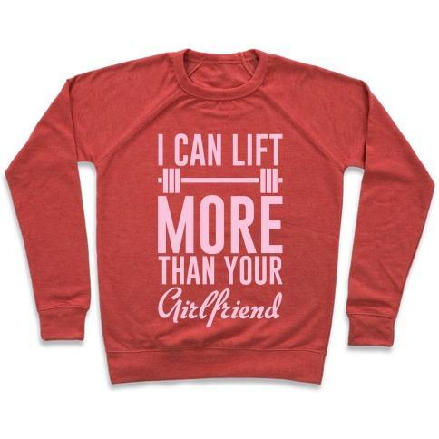 Virgin Teez  Pullover Crewneck Sweatshirt / x-small / Heathered Red I CAN LIFT MORE THAN YOUR GIRLFRIEND CREWNECK SWEATSHIRT