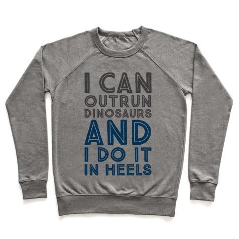 Virgin Teez  Pullover Crewneck Sweatshirt / x-small / Heathered Gray I CAN OUTRUN DINOSAURS AND I DO IT IN HEELS CREWNECK SWEATSHIRT