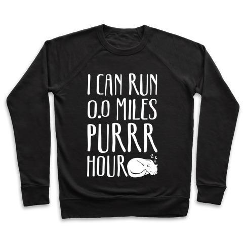 Virgin Teez  Pullover Crewneck Sweatshirt / x-small / Black I CAN RUN 0.0 MILES PURR HOUR CREWNECK SWEATSHIRT