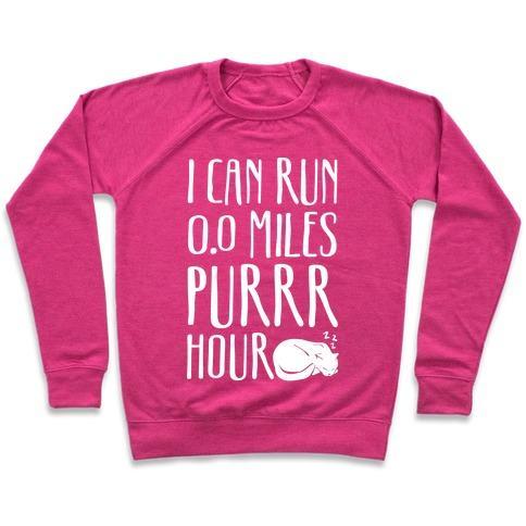 Virgin Teez  Pullover Crewneck Sweatshirt / x-small / Deep Pink I CAN RUN 0.0 MILES PURR HOUR CREWNECK SWEATSHIRT