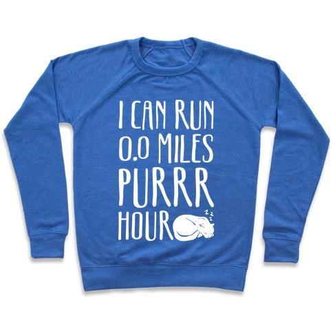 Virgin Teez  Pullover Crewneck Sweatshirt / x-small / Heathered Blue I CAN RUN 0.0 MILES PURR HOUR CREWNECK SWEATSHIRT