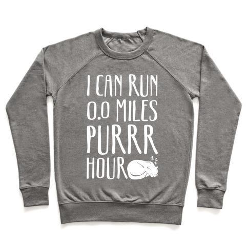 Virgin Teez  Pullover Crewneck Sweatshirt / x-small / Heathered Gray I CAN RUN 0.0 MILES PURR HOUR CREWNECK SWEATSHIRT