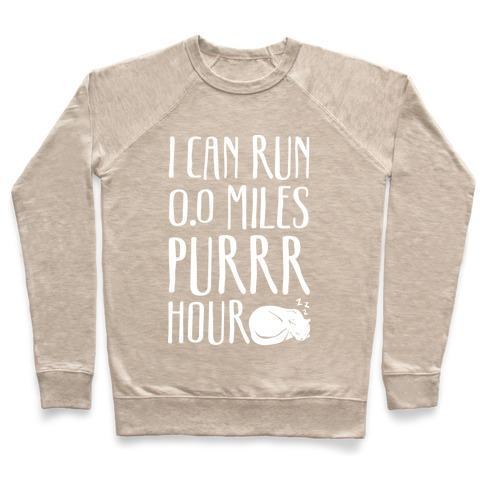 Virgin Teez  Pullover Crewneck Sweatshirt / x-small / Heathered Oatmeal I CAN RUN 0.0 MILES PURR HOUR CREWNECK SWEATSHIRT