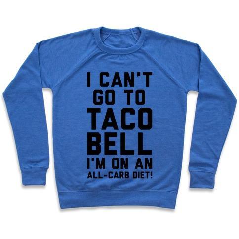 Virgin Teez  Pullover Crewneck Sweatshirt / x-small / Heathered Blue I CAN'T GO TO TACO BELL CREWNECK SWEATSHIRT