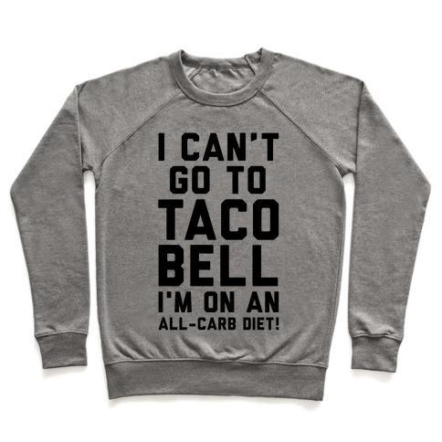 Virgin Teez  Pullover Crewneck Sweatshirt / x-small / Heathered Gray I CAN'T GO TO TACO BELL CREWNECK SWEATSHIRT