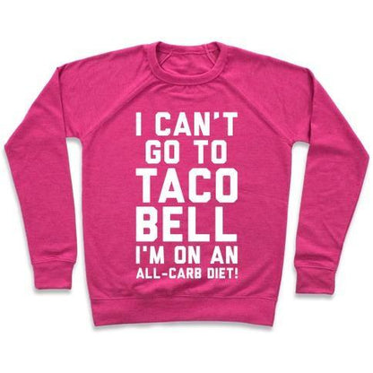 Virgin Teez  Pullover Crewneck Sweatshirt / x-small / Deep Pink I CAN'T GO TO TACO BELL CREWNECK SWEATSHIRT