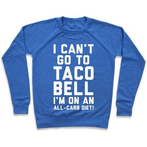 Virgin Teez  Pullover Crewneck Sweatshirt / x-small / Heathered Blue I CAN'T GO TO TACO BELL CREWNECK SWEATSHIRT