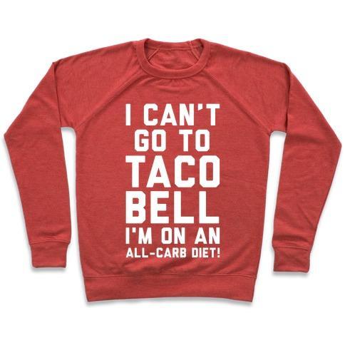 Virgin Teez  Pullover Crewneck Sweatshirt / x-small / Heathered Red I CAN'T GO TO TACO BELL CREWNECK SWEATSHIRT