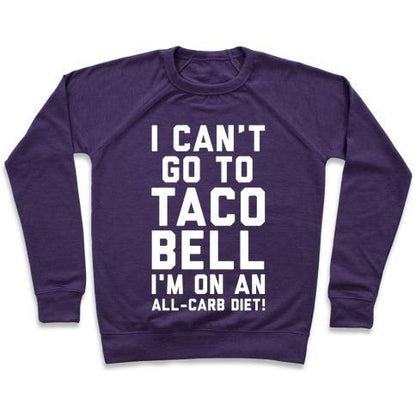 Virgin Teez  Pullover Crewneck Sweatshirt / x-small / Purple I CAN'T GO TO TACO BELL CREWNECK SWEATSHIRT