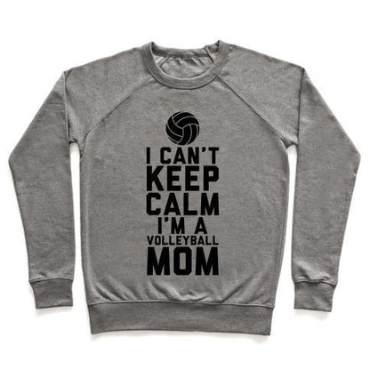 Virgin Teez  Pullover Crewneck Sweatshirt / x-small / Heathered Gray I CAN'T KEEP CALM, I'M A VOLLEYBALL MOM CREWNECK SWEATSHIRT