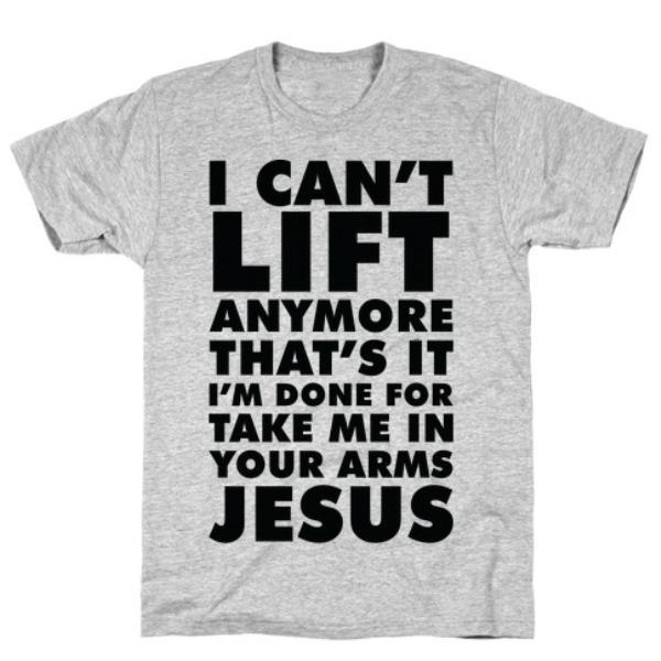 GYM FIT T-SHIRT I CAN'T LIFT ANYMORE T-SHIRT