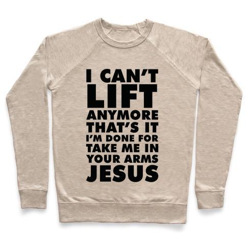 Virgin Teez  Pullover Crewneck Sweatshirt / x-small / Heathered Oatmeal I CAN'T LIFT ANYMORE TAKE ME IN YOUR ARMS JESUS CREWNECK SWEATSHIRT