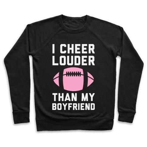 Virgin Teez  Pullover Crewneck Sweatshirt / x-small / Black I CHEER LOUDER THAN MY BOYFRIEND CREWNECK SWEATSHIRT